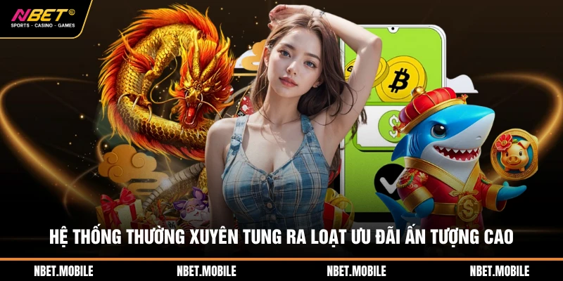Trang Chủ 17 Hệ thống thường xuyên tung ra loạt ưu đãi ấn tượng cao
