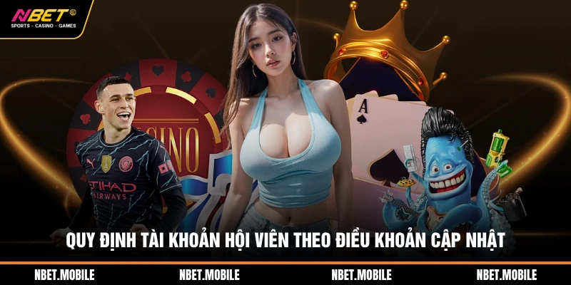 Điều Khoản Sử Dụng 2 Quy định tài khoản hội viên theo điều khoản cập nhật